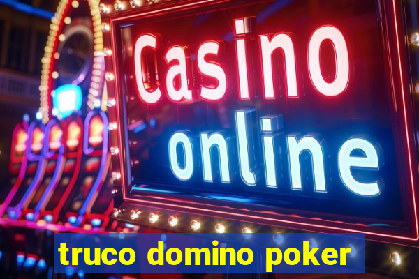 truco domino poker